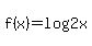f%28x%29=log%282x%29