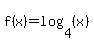 f%28x%29=log%284%2C%28x%29%29