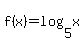 f%28x%29=log%285%2Cx%29%29