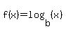 f%28x%29=log%28b%2C%28x%29%29