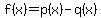 f%28x%29=p%28x%29-q%28x%29