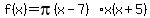 f%28x%29=pi%28x-7%29x%28x%2B5%29