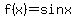 f%28x%29=sin+x