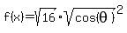 f%28x%29=sqrt%2816%29%2Asqrt%28cos%28theta%29%29%5E2%29