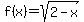 f%28x%29=sqrt%282-x%29