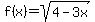 f%28x%29=sqrt%284-3x%29