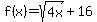 f%28x%29=sqrt%284x%29%2B16