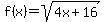 f%28x%29=sqrt%284x%2B16%29