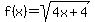 f%28x%29=sqrt%284x%2B4%29