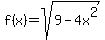 f%28x%29=sqrt%289-4x%5E2%29