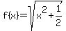f%28x%29=sqrt%28x%5E2%2B1%2F2%29