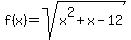 f%28x%29=sqrt%28x%5E2%2Bx-12%29