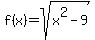 f%28x%29=sqrt%28x%5E2-9%29