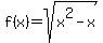 f%28x%29=sqrt%28x%5E2-x%29