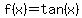 f%28x%29=tan%28x%29
