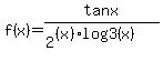 f%28x%29=tanx%2F%282%5E%28%28x%29log3%28x%29%29%29