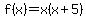 f%28x%29=x%28x%2B5%29