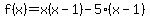 f%28x%29=x%28x-1%29-5%28x-1%29%7D%7D%0D%0A%7B%7B%7Bf%28x%29=x%5E2-x-5x%2B5