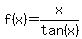 f%28x%29=x%2Ftan%28x%29