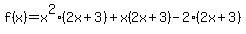 f%28x%29=x%5E2%282x%2B3%29%2Bx%282x%2B3%29-2%282x%2B3%29