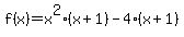 f%28x%29=x%5E2%28x%2B1%29-4%28x%2B1%29