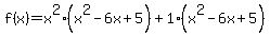 f%28x%29=x%5E2%28x%5E2-6x%2B5%29%2B1%28x%5E2-6x%2B5%29