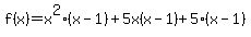 f%28x%29=x%5E2%28x-1%29%2B5x%28x-1%29%2B5%28x-1%29