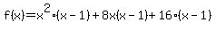 f%28x%29=x%5E2%28x-1%29%2B8x%28x-1%29%2B16%28x-1%29
