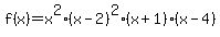 f%28x%29=x%5E2%28x-2%29%5E2%28x%2B1%29%28x-4%29