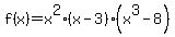 f%28x%29=x%5E2%28x-3%29%28x%5E3-8%29