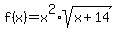 f%28x%29=x%5E2%2Asqrt%28x%2B14%29