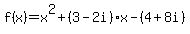 f%28x%29=x%5E2%2B%283-2i%29x-%284%2B8i%29