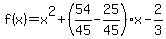 f%28x%29=x%5E2%2B%2854%2F45-25%2F45%29x-2%2F3