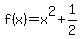 f%28x%29=x%5E2%2B1%2F2