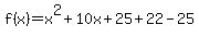 f%28x%29=x%5E2%2B10x%2B25%2B22-25