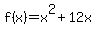 f%28x%29=x%5E2%2B12x