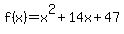 f%28x%29=x%5E2%2B14x%2B47