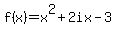 f%28x%29=x%5E2%2B2ix-3