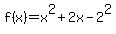 f%28x%29=x%5E2%2B2x-2%5E2