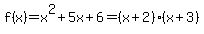f%28x%29=x%5E2%2B5x%2B6=%28x%2B2%29%28x%2B3%29