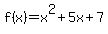 f%28x%29=x%5E2%2B5x%2B7