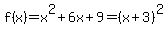 f%28x%29=x%5E2%2B6x%2B9=%28x%2B3%29%5E2
