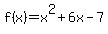 f%28x%29=x%5E2%2B6x-7