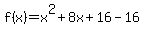 f%28x%29=x%5E2%2B8x%2B16-16