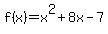 f%28x%29=x%5E2%2B8x-7
