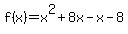 f%28x%29=x%5E2%2B8x-x-8