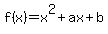 f%28x%29=x%5E2%2Bax%2Bb