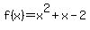f%28x%29=x%5E2%2Bx-2