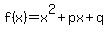 f%28x%29=x%5E2+%2B+px+%2B+q