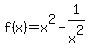 f%28x%29=x%5E2-1%2Fx%5E2